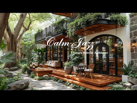 Calm Jazz for Positive February | Enjoy Peaceful & Relax at Nature Retreat Ambience with Quiet Jazz