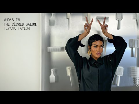 WHO'S IN THE CÉCRED SALON: TEYANA TAYLOR | CÉCRED