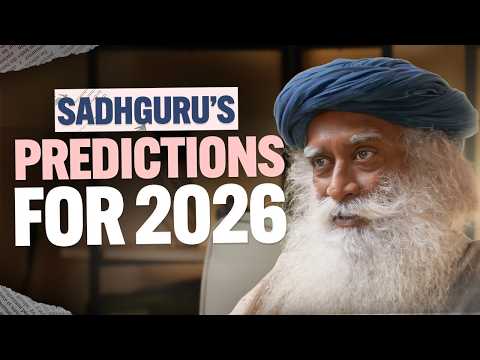 Sadhguru’s 2026 PREDICTION: They Don't Want You To Know This!