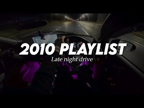 2010s Throwback Late Night Drive Songs