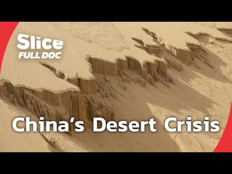 China’s Growing Deserts and the Great Green Wall | FULL DOCUMENTARY