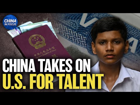 New China K-Visa Takes On U.S. H-1B for Talent | China in Focus