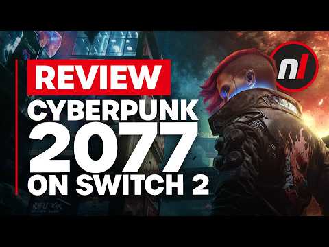 Cyberpunk 2077 Nintendo Switch 2 Review - Is It Worth It?