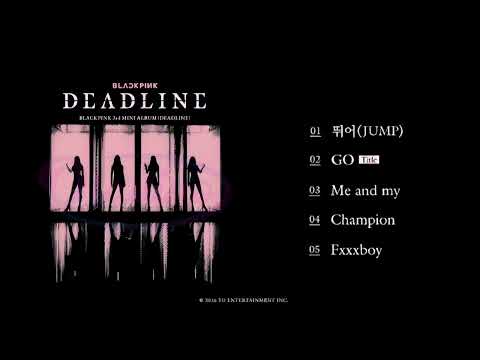 BLACKPINK - 3rd MINI ALBUM [DEADLINE] playlist