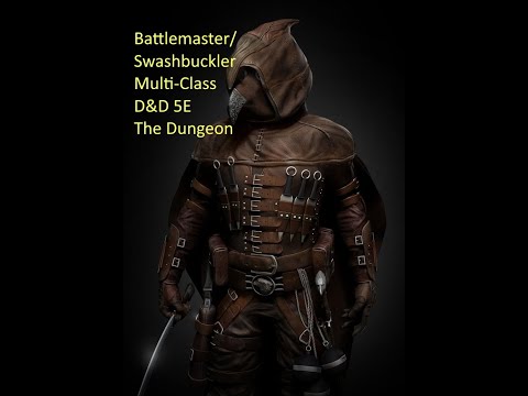 Battlemaster/Swashbuckler Multi-Class | D&D 5E | The Dungeon