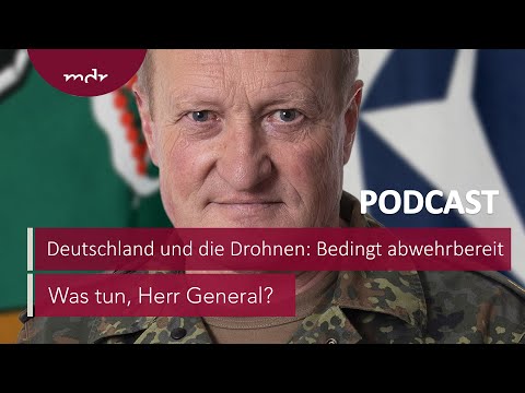 #287 Deutschland und die Drohnen: Bedingt abwehrbereit | Podcast Was tun, Herr General? | MDR