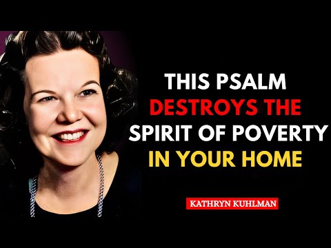 This Psalm DESTROYS the Spirit of Poverty in Your Home | Kathryn Kuhlman Motivational Speech