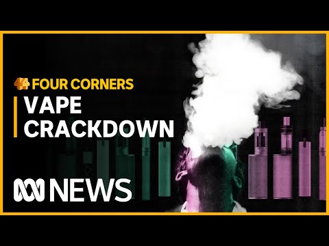 The fierce battle over vaping in Australia | Four Corners