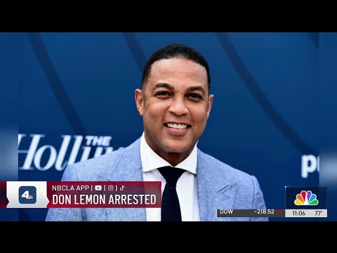 Journalist Don Lemon arrested in Los Angeles