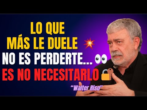 La ACTITUD que MÁS le DUELE a un HOMBRE… es cuando ya NO lo NECESITAS | WALTER RISO