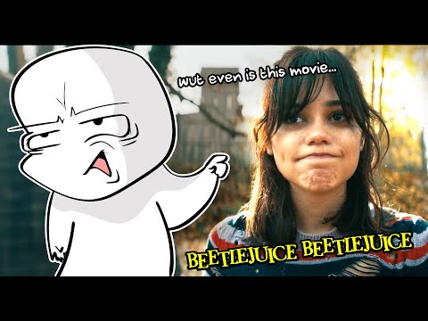 Beetlejuice Beetlejuice doesn't make any sense...