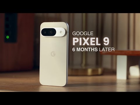 Google Pixel 9 Long Term Review: 6 Months Later