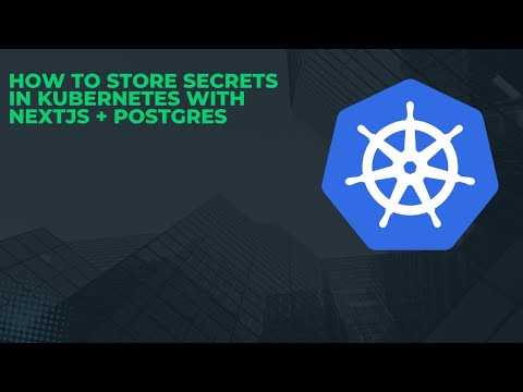 How to Store Secrets in Kubernetes with NEXTJS + POSTGRES