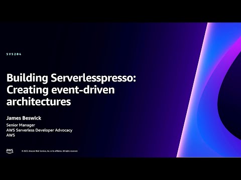 AWS re:Invent 2023 - Building Serverlesspresso: Creating event-driven architectures (SVS204)