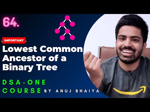 Lowest Common Ancestor in a Binary Tree | LCA of a Binary Tree | DSA-One Course #64