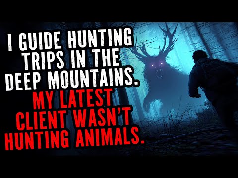 I Guide Hunting Trips In The Deep Mountains. My Latest Client Wasn't Hunting Animals.