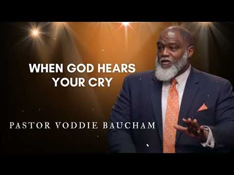 When God Hears Your Cry | Voddie Baucham's Messages