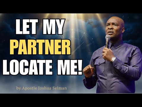 OH LORD, LET MY DESTINY PARTNER FIND ME, WHEREVER THEY ARE | Apostle Joshua Selman