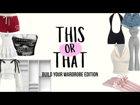 BUILD YOUR WARDROBE *THIS or THAT?*👗👚👖🧥🩳👕