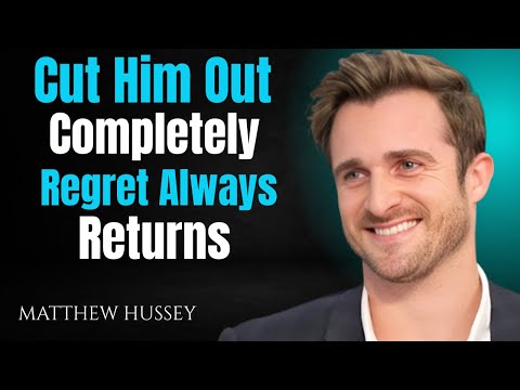 Cut Him Out Completely โ Regret Always Returns | Matthew Hussey