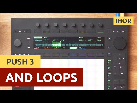 Push 3 and Loops / A Very Creative Music Production Technique