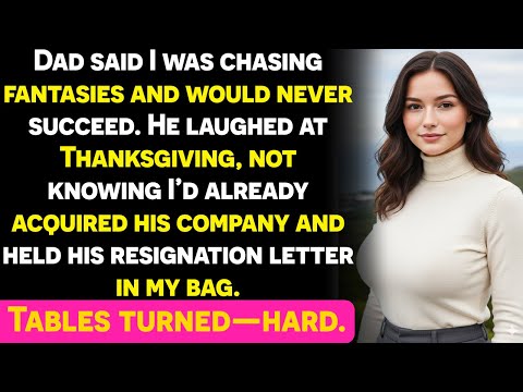 Dad Told Relatives 'She'll Never Own Anything'—I Own the Company He Works For