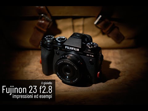 Fujinon 23 2.8 WR - Impressioni ed esempi.