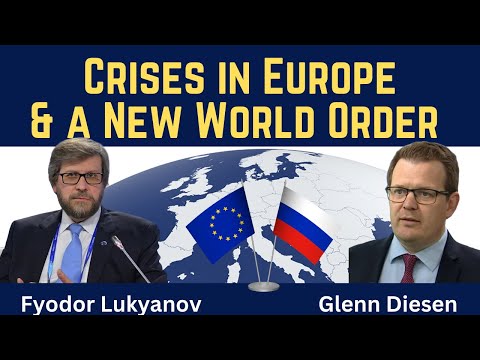 Fyodor Lukyanov: Europe in Crises & a New World Order