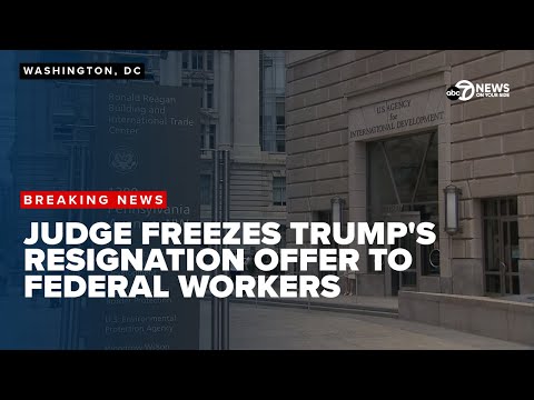 Judge temporarily blocks President Trump's resignation offer to federal workers