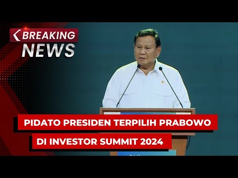 BREAKING NEWS - Pidato Prabowo Subianto di Investor Daily Summit 2024