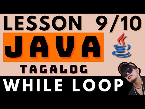 WHILE LOOP - JAVA PROGRAMMING LESSON 9 | CODING AND PROGRAMMING TAGALOG TUTORIALS