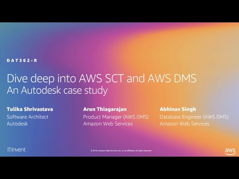 AWS re:Invent 2019: [REPEAT] Dive deep into AWS SCT and AWS DMS (DAT362-R)