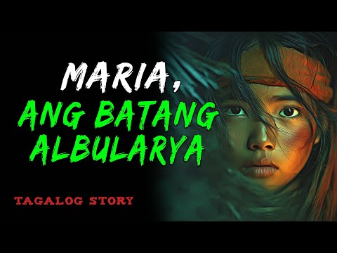 MARIA, ANG BATANG ALBULARYA | Tagalog Horror Story | Aswang Story