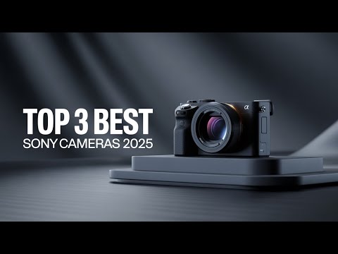 2026s Top 3 Sony Cameras – Best for YouTubers, Filmmakers & Photographers