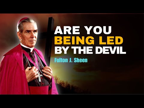 Fulton Sheen Sermons -Are You Being Led by the Devil? Sure Signs You Need to Know