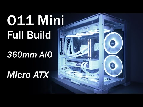 O11 Mini Full Build - 360mm AIO - Micro ATX!
