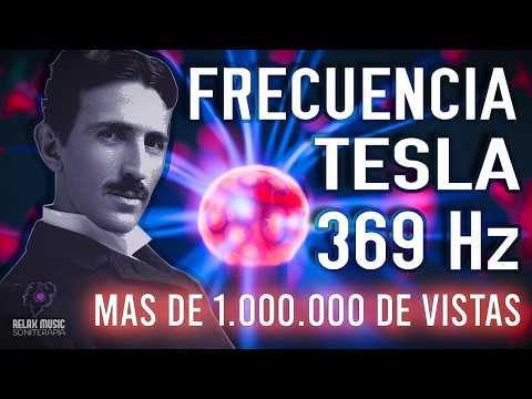 369 Hz Frequency Nikola Tesla - The Key to the Universe ‐ Miraculous Tones - Raise Your Vibration