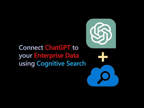 Connect ChatGPT to your Enterprise Data using Cognitive Search