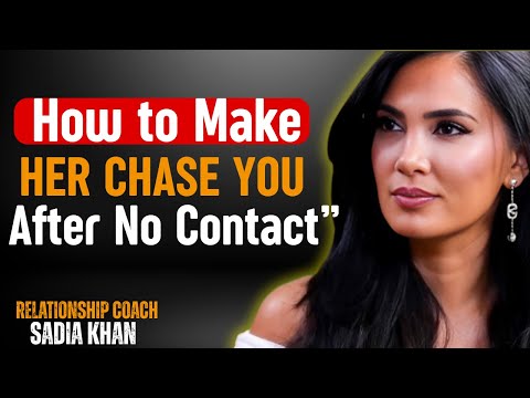 “How to Make Her Chase You After No Contact”| SADIA KHAN | RELATIONSHIP COACH