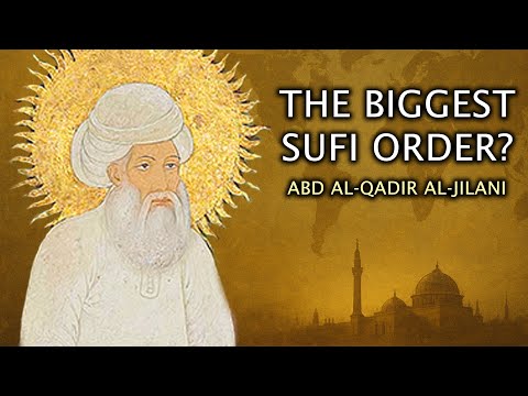 The Biggest Sufi Order in the World | Abd al-Qadir al-Jilani & the Qadiriyya