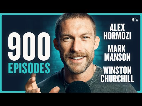 11 Lessons From 900 Episodes - Alex Hormozi, Mark Manson & Winston Churchill