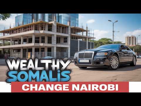 Inside the Wealthy Somalis Gentrification of Nairobi Kenya