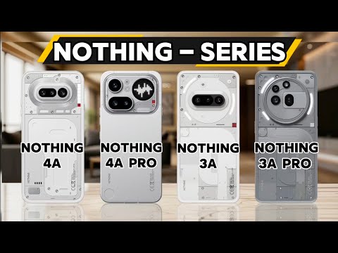 Nothing Phone 4a vs Nothing Phone 4a Pro vs Nothing Phone 3s vs Nothing Phone 3a Pro 🤔?