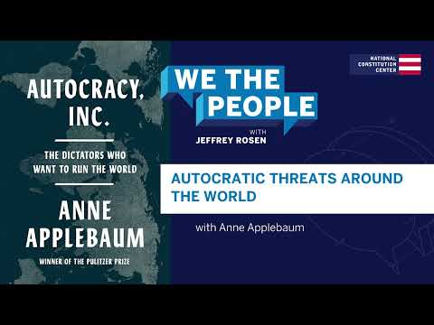Podcast | Anne Applebaum on Autocratic Threats Around the World