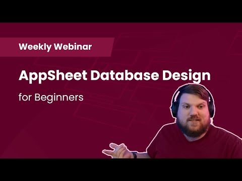 AppSheet Database Design Tutorial for Beginners | Business Automation | Weekly Webinar