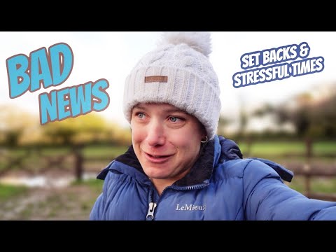 BAD NEWS | Set Backs & Stressful times