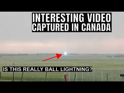 Was Ball Lightning Phenomenon Captured on Video in Canada?