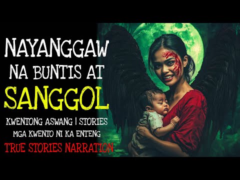 NAYANGGAW NA BUNTIS AT SANGGOL | Aswang True Story