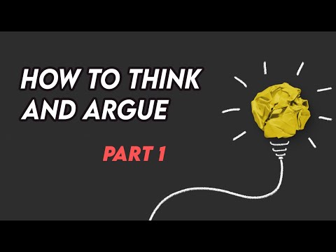 How to Reason and Argue part 1/2