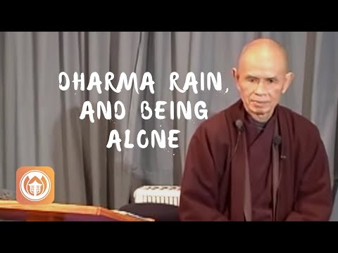 Dharma Rain, and Being Alone | Thich Nhat Hanh (short teaching video)